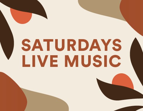 Saturdays: Live Music